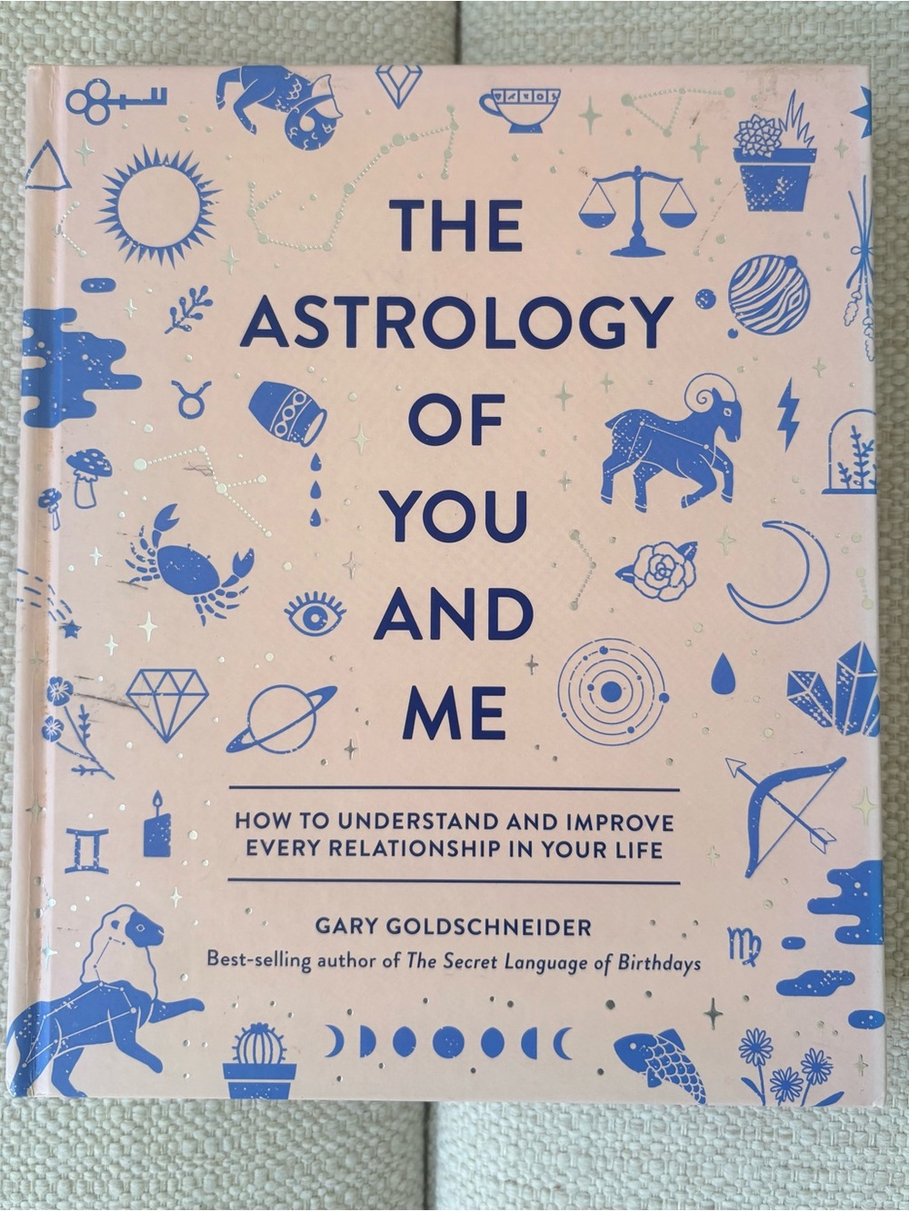 The Astrology of You and Me by Gary Goldschneider